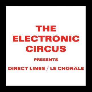 The Electronic Circus - Direct Lines / Le Chorale 7"