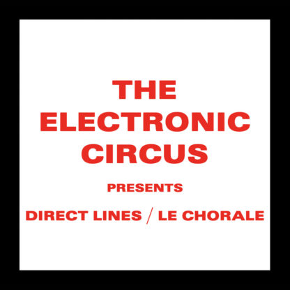 The Electronic Circus - Direct Lines / Le Chorale 7"