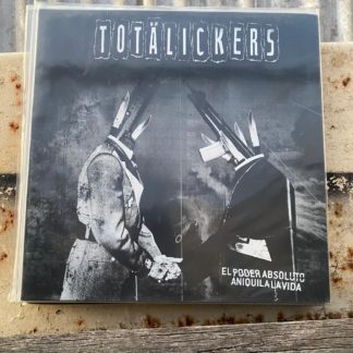 Totälickers - El Poder Absoluto Aniquila La Vida LP