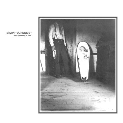 Brain Tourniquet - ... An Expression Of Pain