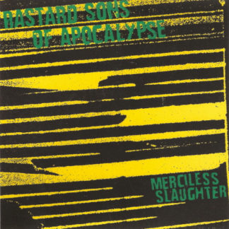 Bastards Sons Of Apocalypse - Merciless Slaughter 7"