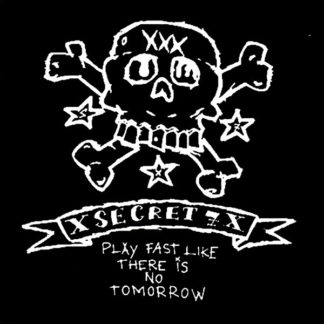 X Secret 7 X - Play Fast Like There Is No Tomorrow 7"