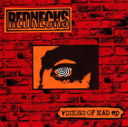 Rednecks - Visions Of Mad 7"