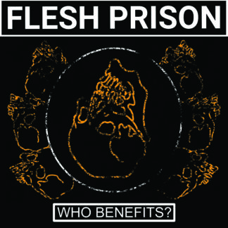 Flesh Prison - Who Benefits? 12"