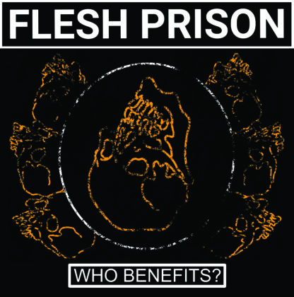 Flesh Prison - Who Benefits? 12"