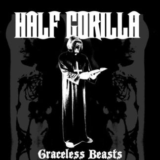 Half Gorilla - Graceless Beasts 7"