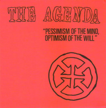 The Agenda - Pessimism Of The Mind, Optimism Of The Will 7"