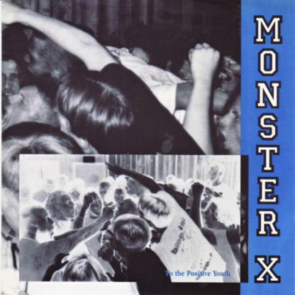 Monster X - To The Positive Youth 7"