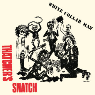 Thatchers Snatch - White Collar Man 7"