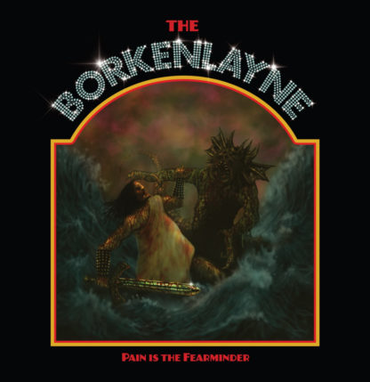 The Borkenlayne - Pain Is The Fearminder