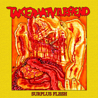 Take That Vile Fiend - Surplus Flesh