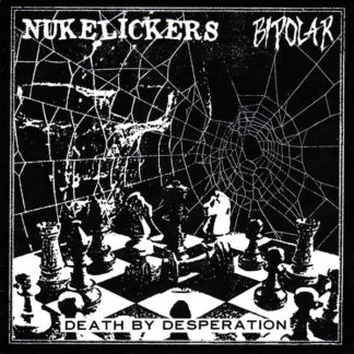 Nukelickers / Bipolar - Death By Desperation