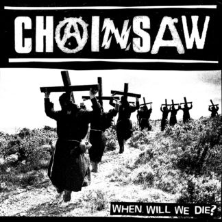 Chainsaw - When Will We Die?