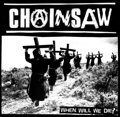 Chainsaw - When Will We Die?