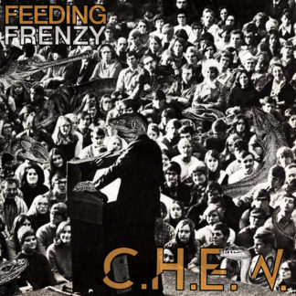 C.H.E.W - Feeding Frenzy LP