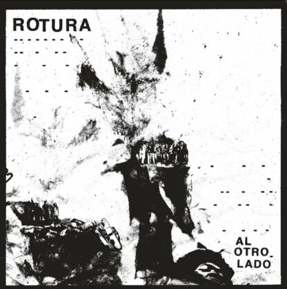 Rotura - Al Otro Lado LP