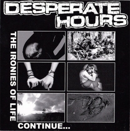 Desperate Hours - The Ironies Of Life Continue...