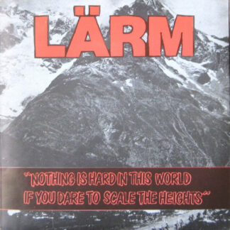 Lärm - Nothing Is Hard In This World If You Dare To Scale The Heights