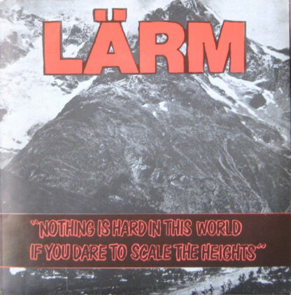 Lärm - Nothing Is Hard In This World If You Dare To Scale The Heights