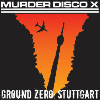 Murder Disco X - Ground Zero Stuttgart
