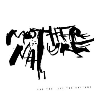 Mother Nature - Can You Feel The Rhythm?
