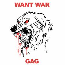 *** PRE ORDER *** Gag - Want War CS