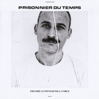 Prisonnier Du Temps - Prendre Le Pouvoir Par La Force LP